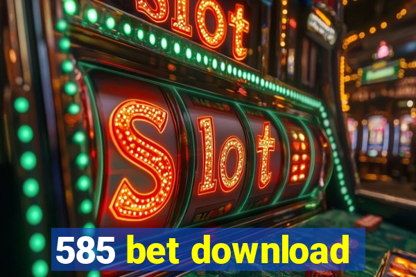 585 bet download